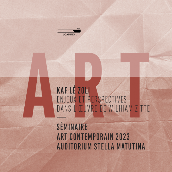 Séminaire Kaf lé zoli - Enjeux et perspectives dans l’œuvre de Wilhiam Zitte